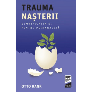 Trauma nașterii. Semnificația ei pentru psihanaliză