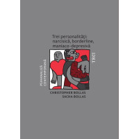 Trei personalități: narcisică, borderline, maniaco-depresivă Trei personalități: narcisică, borderline, maniaco-depresivă