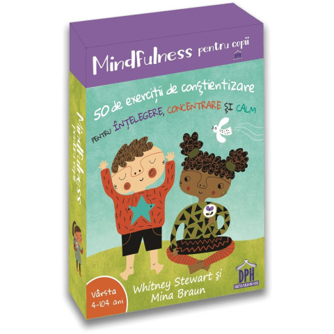 Mindfulness pentru copii: 50 de exerciții de conștientizare pentru ințelegere, concentrare și calm
